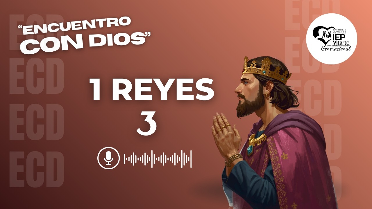 1 Reyes 3 | Encuentro Con Dios | Devocional ECD | IEP Vitarte