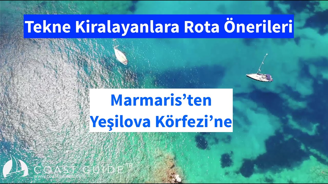 Tekne Kiralayanlara Rota Önerileri-Marmaris’ten Yeşilova Körfezine
