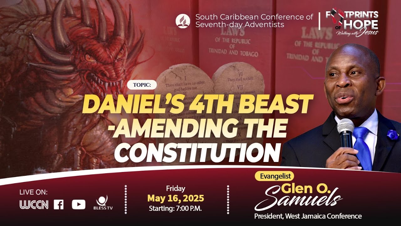DANIEL'S 4TH BEAST - AMENDING THE CONSTITUTION - PASTOR GLEN  SAMUELS  || Arima SDA Church