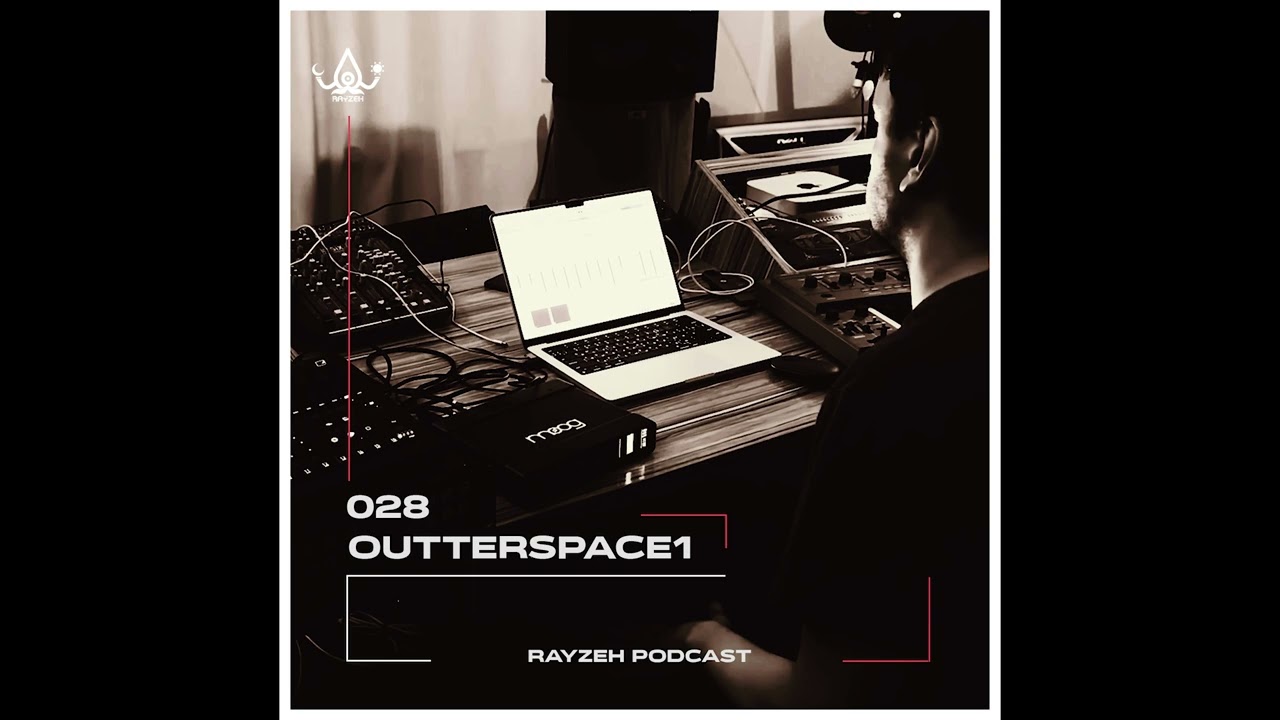 Rayzeh Podcast | 028 - Outterspace1