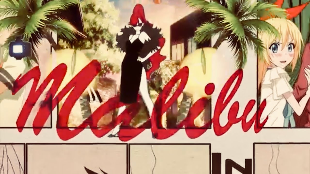Mixed (AMV) Malibu  [Partial Lyrics]