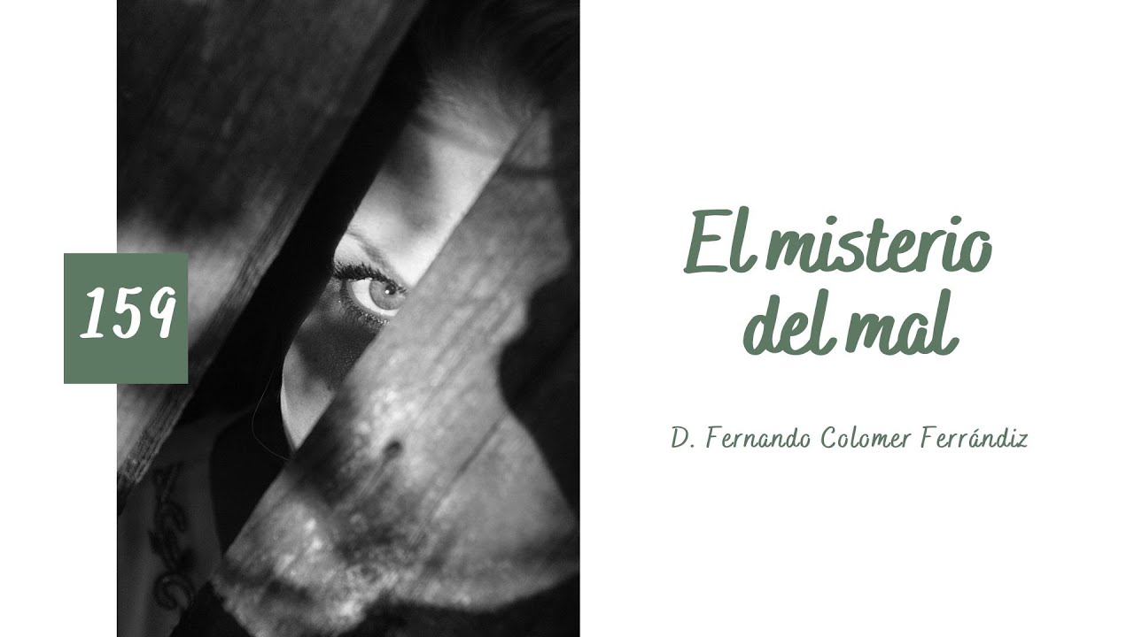 159. El misterio del mal
