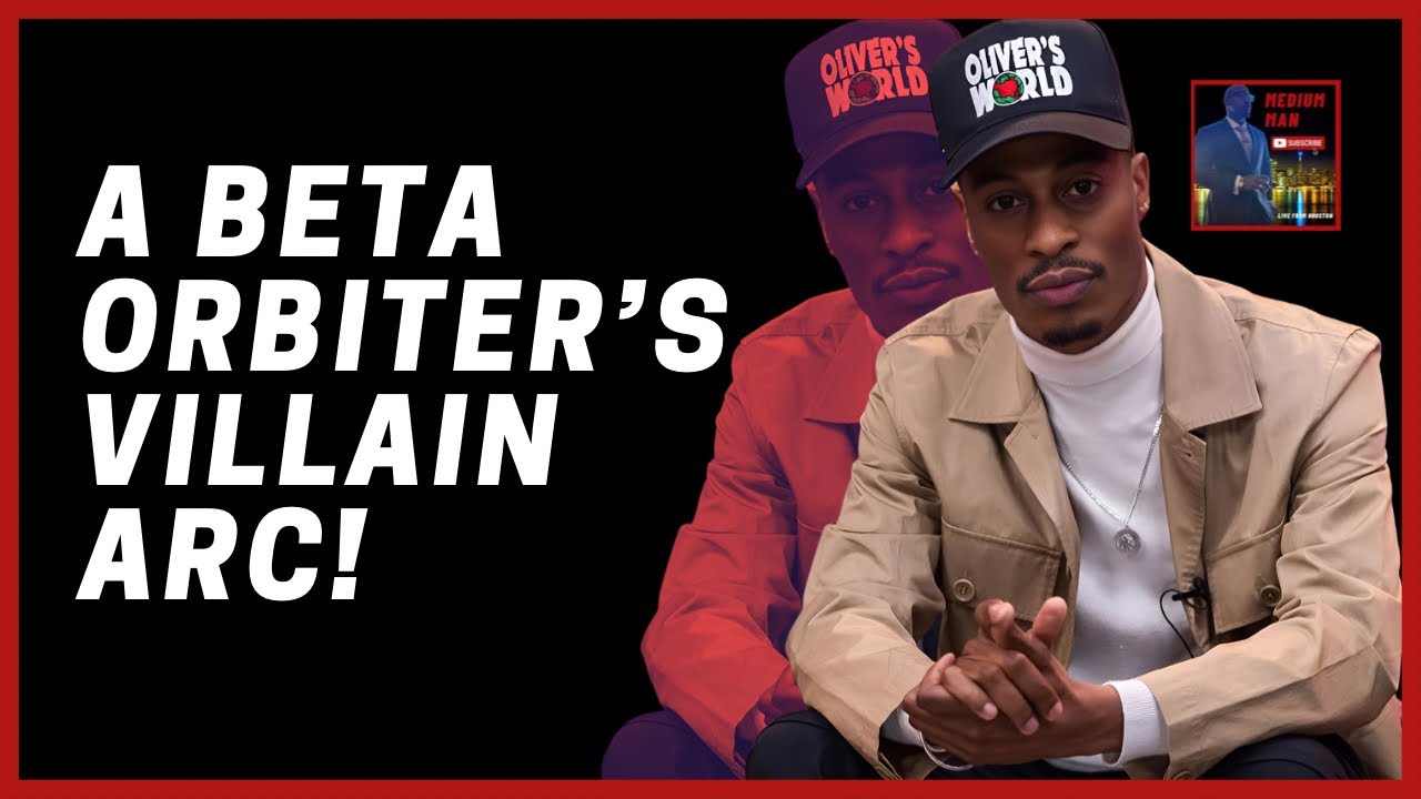 A BETA ORBITER’S VILLAIN ARC! | Every Man NEEDS To Watch This!