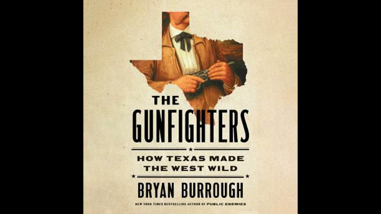 Gunfighters: How Texas Made the West Wild - Bryan Burrough