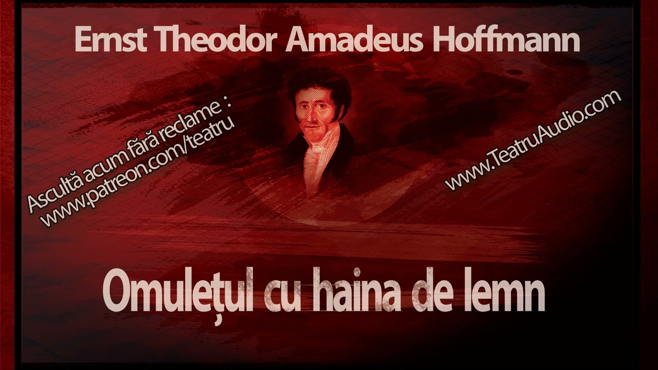 Ernst Theodor Amadeus Hoffmann - Omuletul cu haina de lemn (1992) #teatruaudio #teatruradiofonic