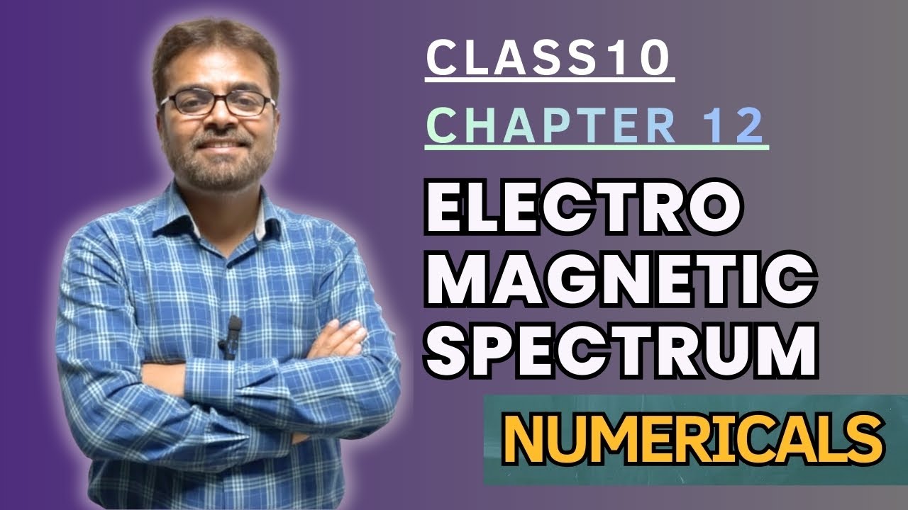 Electromagnetic Spectrum Numericals | Class 10 Physics Chapter 12 Solved Problems