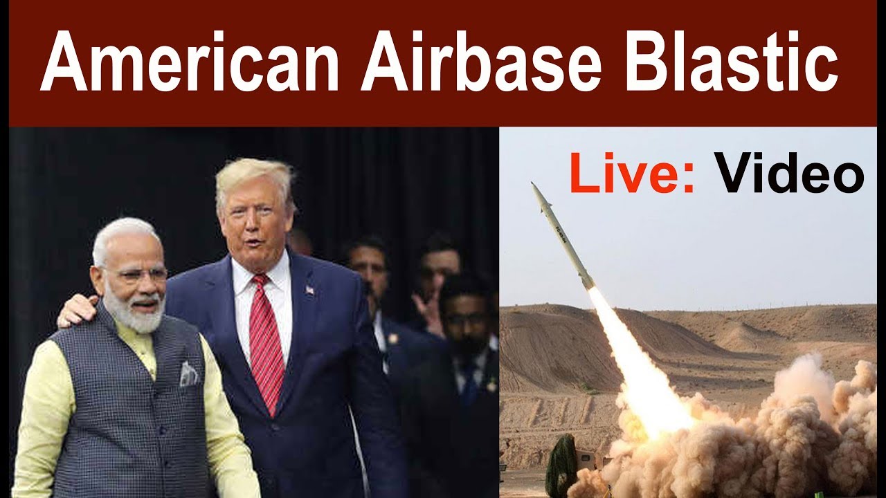 American Airbase Blastic Live Video Special Report: Iran Attacks U.S. Military Base In Iraq