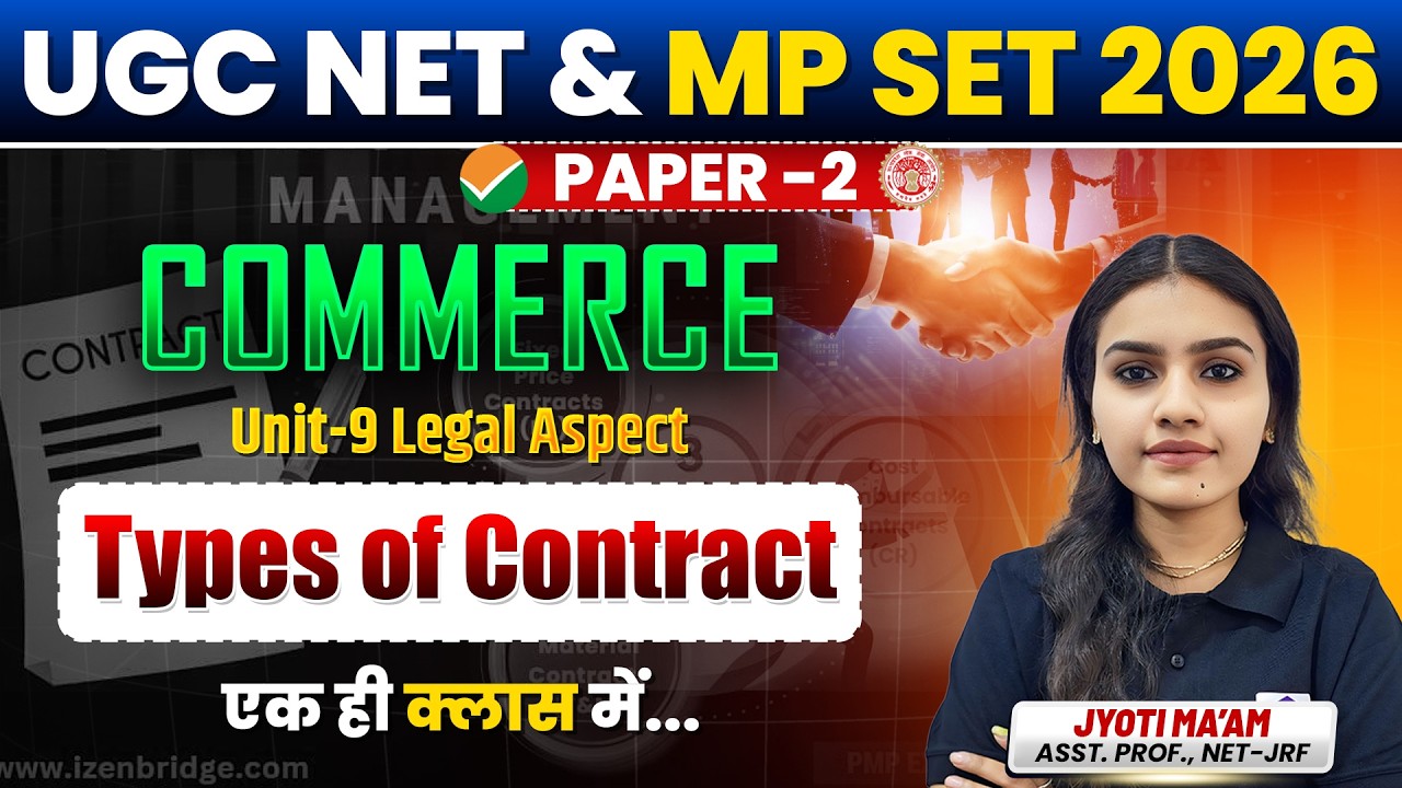 UGC NET & MP SET 2026 | Paper 2 Commerce | Types of Contract | Unit 9 Legal Aspect By Jyoti Mam