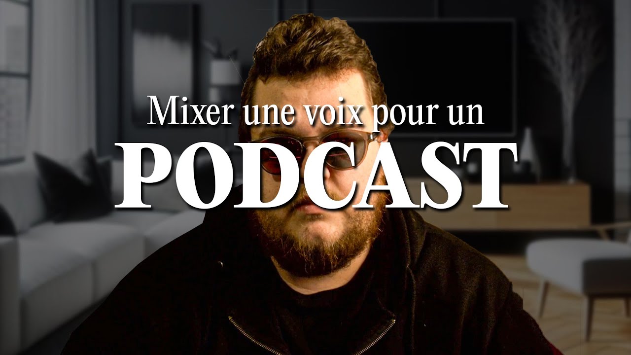 Mixer une voix pour un Podcast (voix off, youtube, ...)