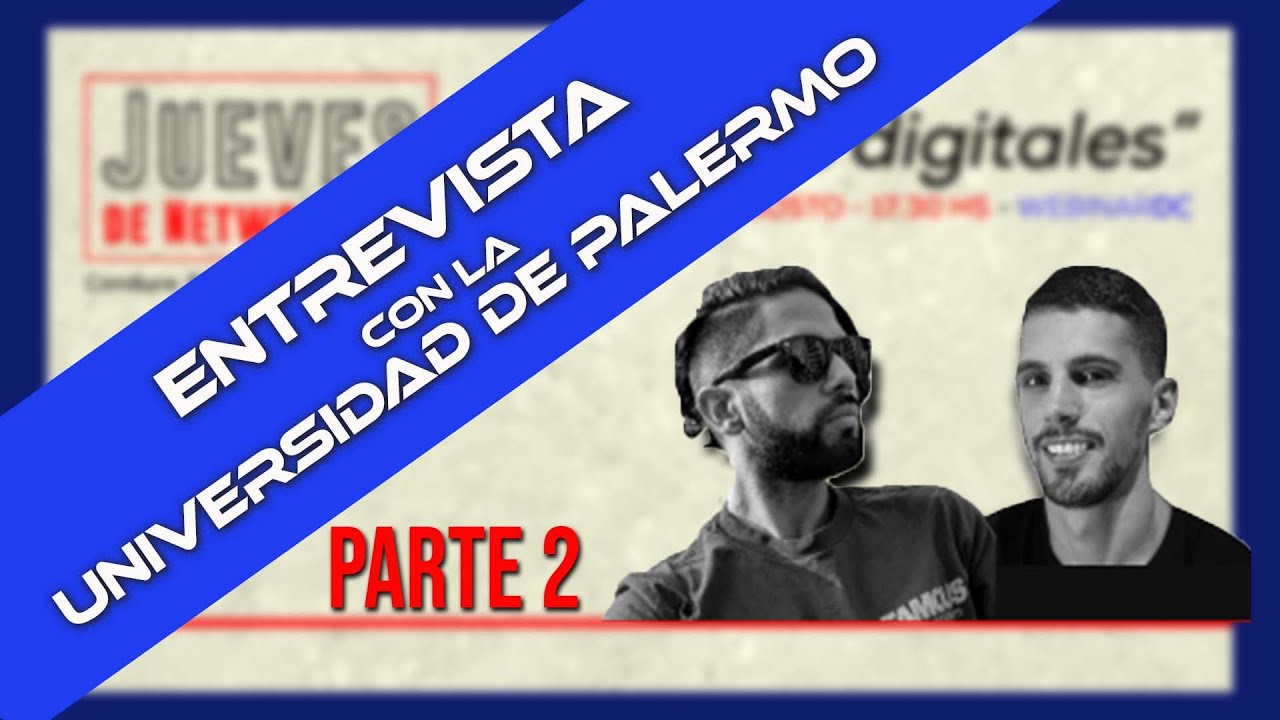 COMO CREAR TU MARCA PERSONAL - Entrevista Universidad de Palermo [Jueves de Networking] parte 2