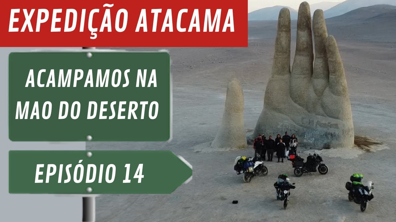 EP14 - ACAMPAMOS NA M&Atilde;O DO DESERTO - ANTOFAGASTA - EXPEDI&Ccedil;&Atilde;O ATACAMA - VIAGEM DE MOTO - WILD CAMPING
