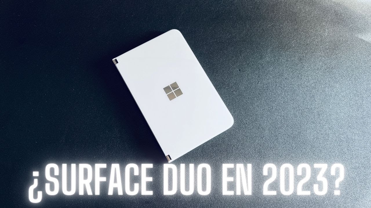 Microsoft Surface Duo ¿En 2023? Por 350€... Tal vez