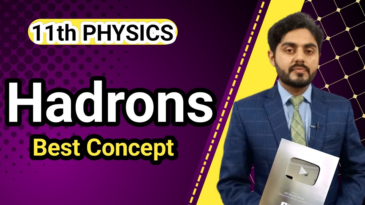 Hadrons class 11 nbf || 11th class physics unit 14 || by atif ahmed || federal board || in urdu