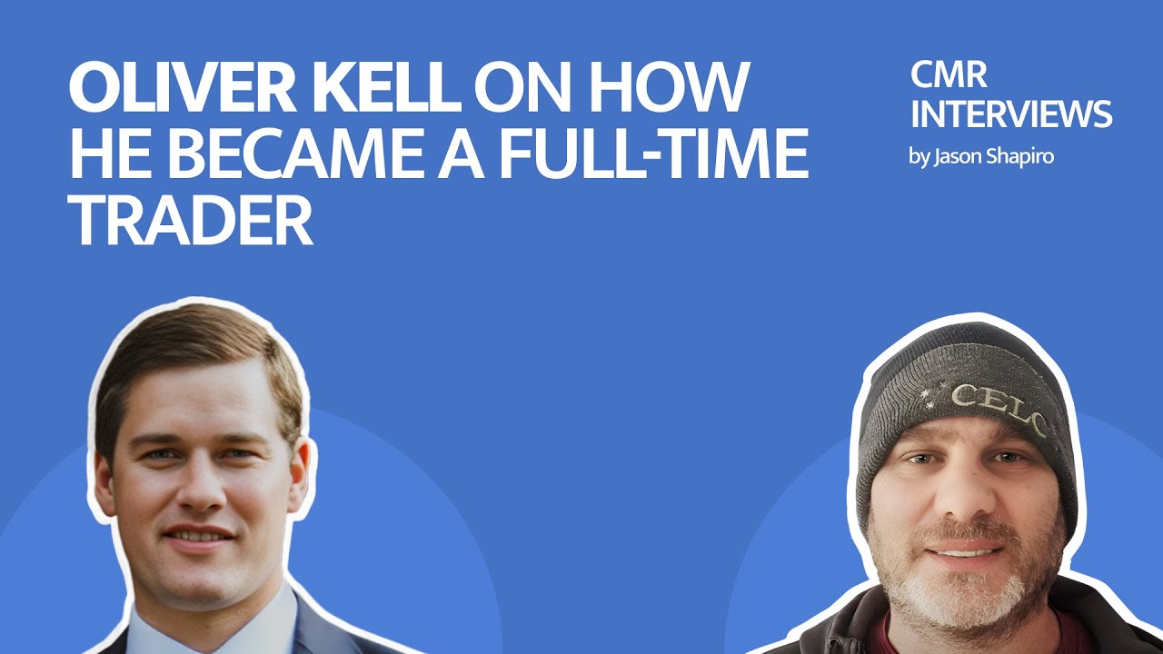 CMR Interviews: How Oliver Kell Became a Full-Time Trader