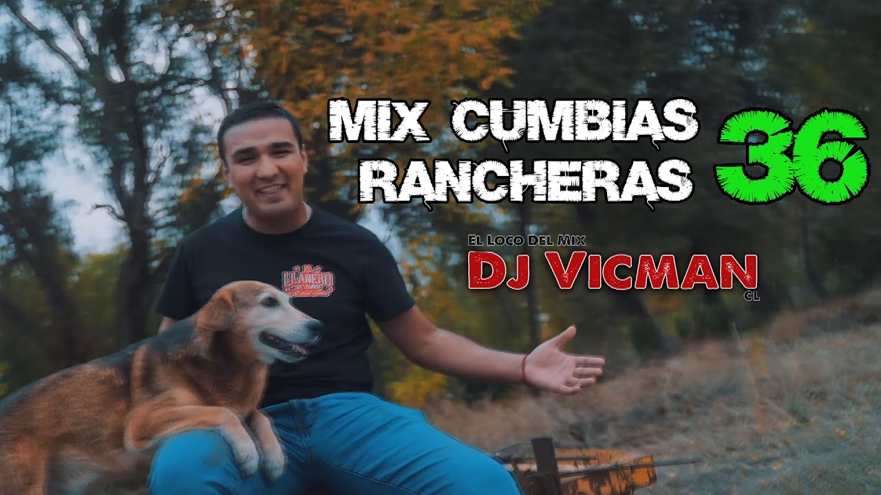 Mix Cumbias Rancheras 36 - Dj Vicman Chile