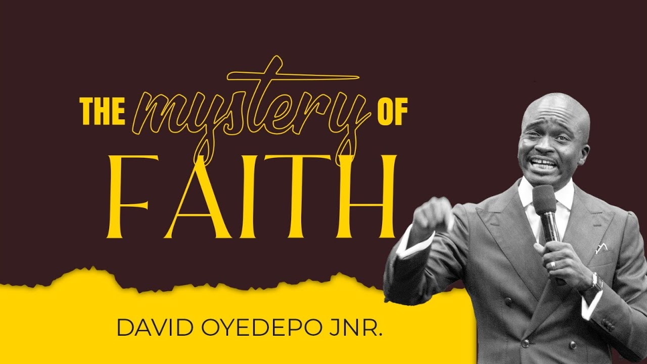 The Mystery of Faith | David Oyedepo Jnr
