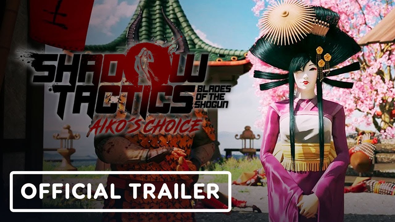 Shadow Tactics: Blades of the Shogun - Official Aiko's Choice Launch Trailer