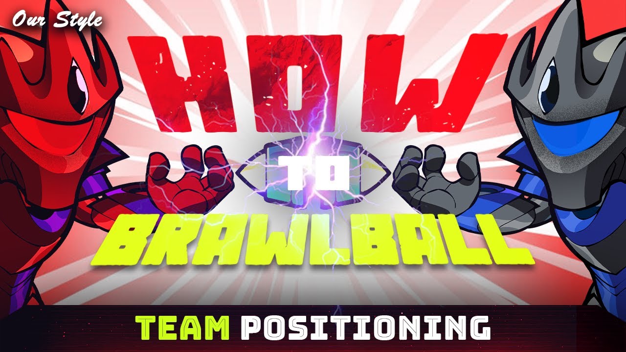 Team Positioning // How To BRAWLBALL (Ft. ThomaSerena)