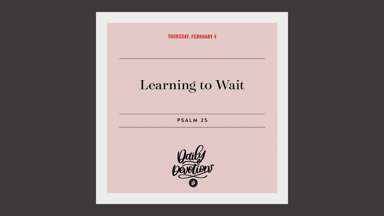 Learning to Wait – Daily Devotional