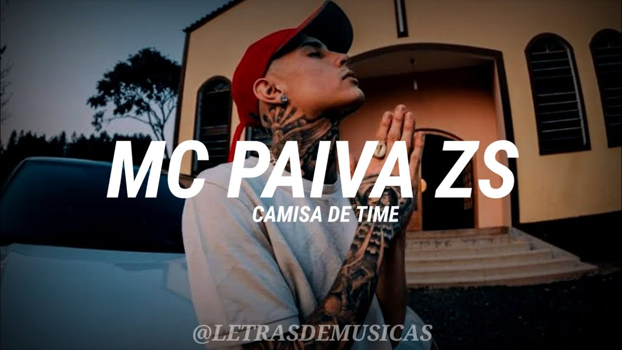 MC PAIVA ZS - CAMISA DE TIME (LETRA) - LETRAS DE MUSICAS