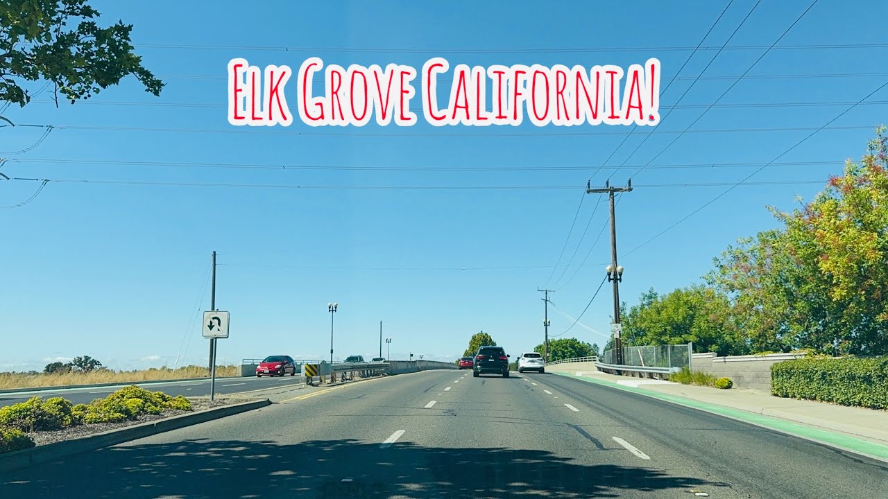ELK GROVE CALIFORNIA DRIVE!