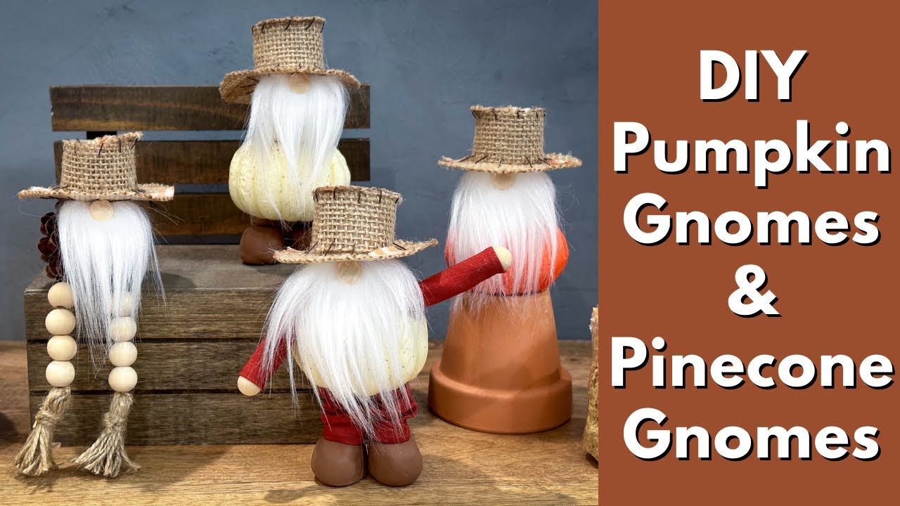 Let's Make Some Fall Pumpkin Gnomes and Pinecone Gnomes
