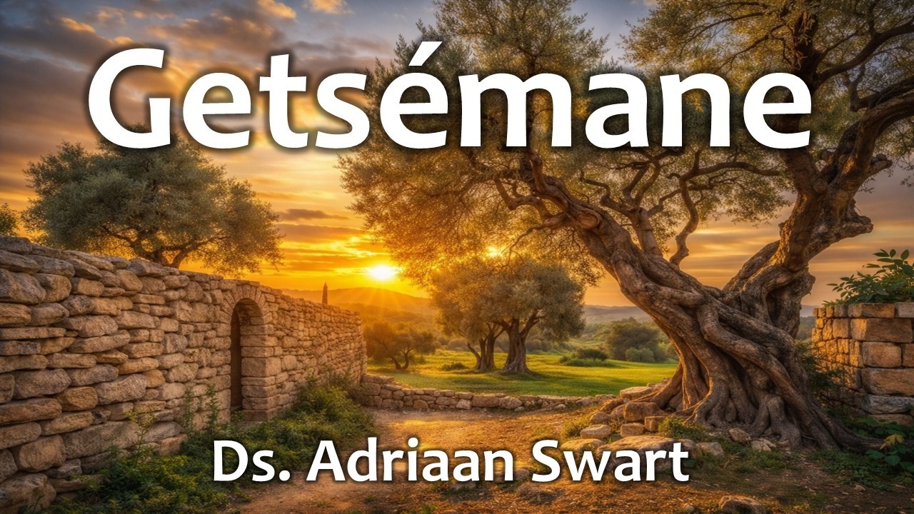 Getsémane | Uit die Woord - Digitaal