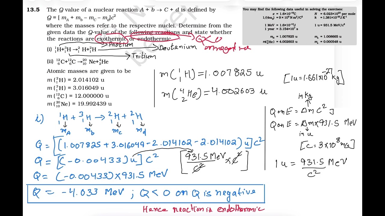 Exercise 13.5 Physics 12. The Q value of a nuclear reaction A + b  - C + d is defined by