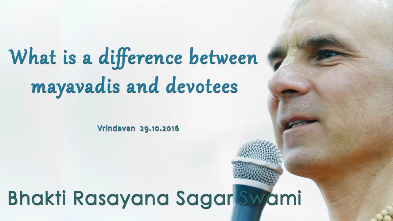 Bhakti Rasayana Sagar Swami | What is a difference between mayavadis and devotees