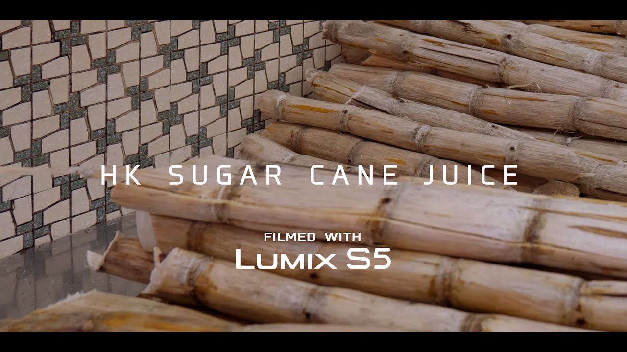 LUMIX S5 CINEMATIC FILM - Hong Kong Sugar Cane Juice | 4K 10bit Handheld Footage Test