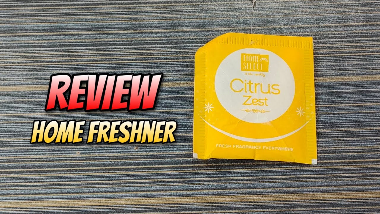 Home Select Citrus Zest | Air Freshner Pouch Review | Room & Car Freshner (Fragrance)