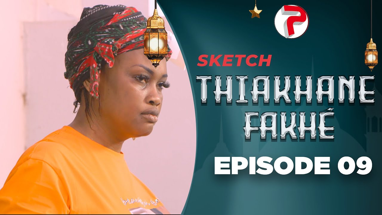 Ramadan 2025 - Thiakhane Fakhé Episode 09