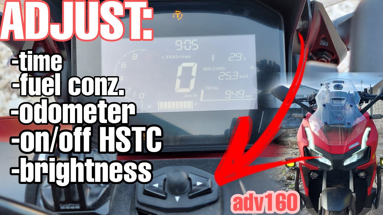 adv160- step by step tutorial on how to adjust time,fuel conz,odo,brightness|on/off HSTC