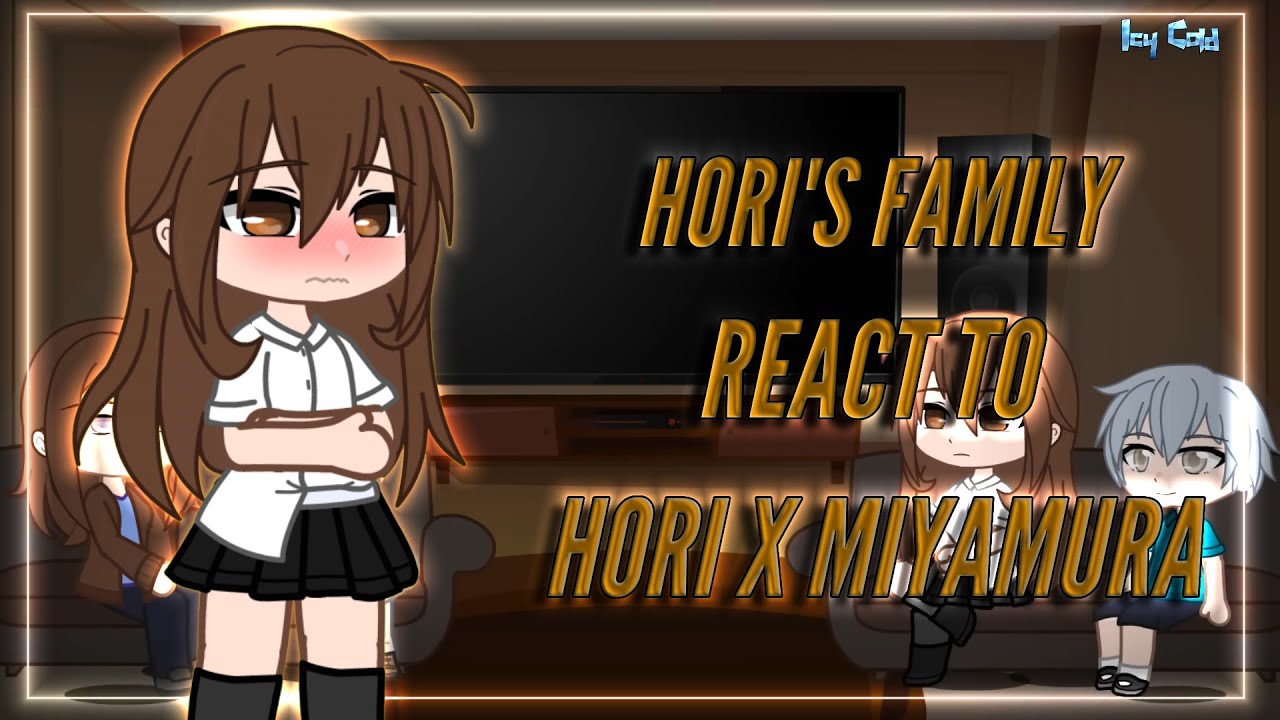 Hori's family React to Horimiya (One shot)
