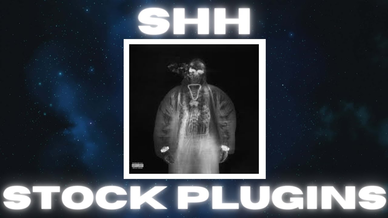 YEAT - Shhhh REMAKE + STOCK PLUGINS