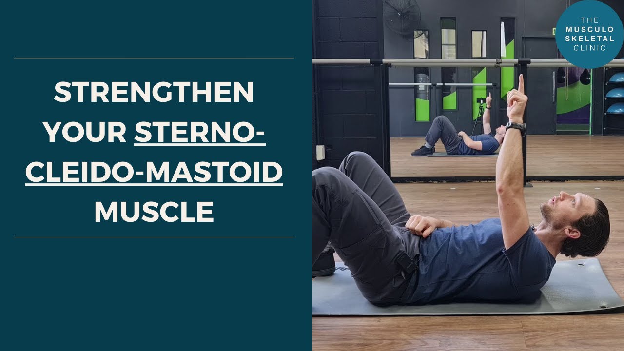 Strengthen your sternocleidomastoid muscle | The MSK Physio