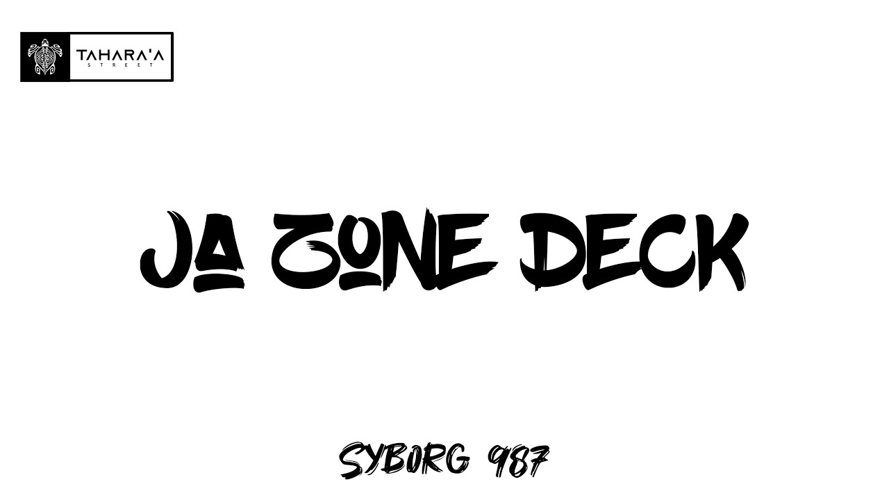 JA ZONE DECK - (SYBORG 987) 2025