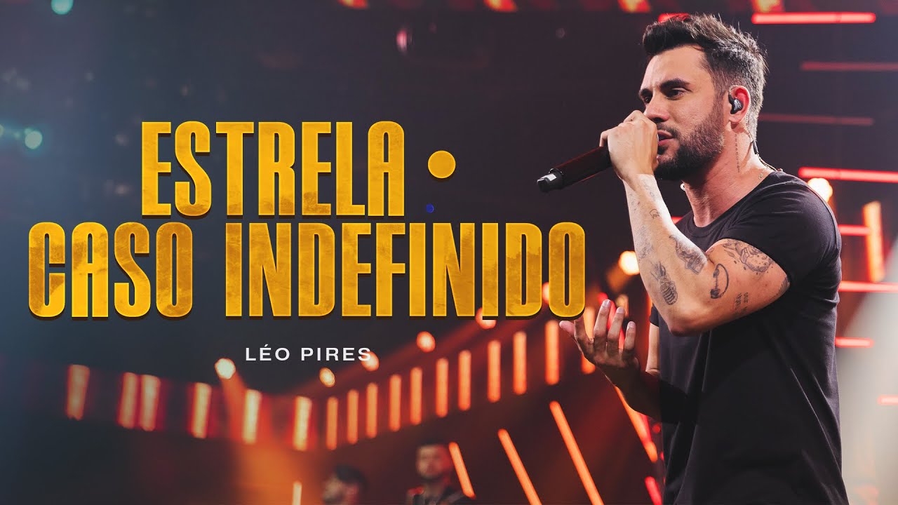 Léo Pires - Estrela/Caso Indefinido (Vídeo Oficial)