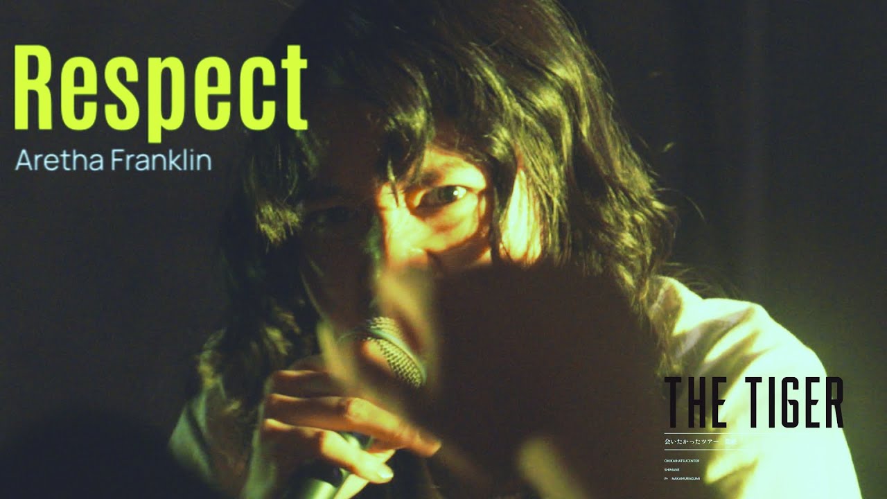 the Tiger/Respect/Respect Aretha Franklin cover/Otis Ray Redding Jr.