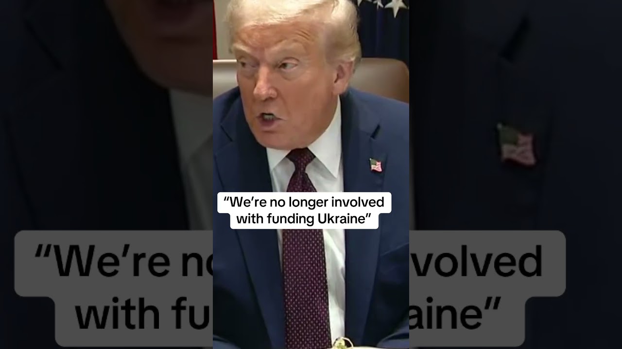 President Trump says the US is no longer funding Ukraine