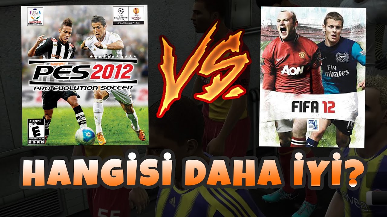PES 2012 VS FIFA 2012 | HANGİSİ DAHA İYİ? - FIFA 12 vs PES 12 - FIFA mı PES mi / ( KAPIŞMA 2012 )