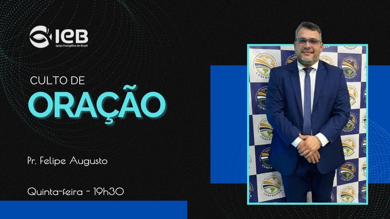 Culto de Oração - Igreja Evangélica do Brasil