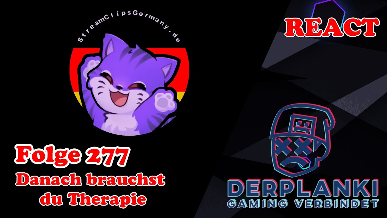 Danach brauchst du Therapie 😂 - Reaction - StreamClipsGermany - Folge 277