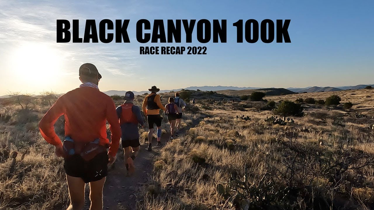 Black Canyon Ultras 100K Trail Race | Race Recap 2022