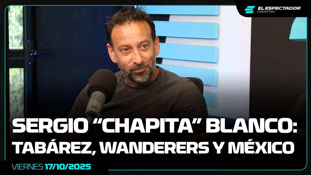 "CHAPITA" BLANCO EN CONVOCADOS: WANDERERS, MÉXICO Y SU ENCUENTRO CON EL "MAESTRO" TABÁREZ | 17/10/25