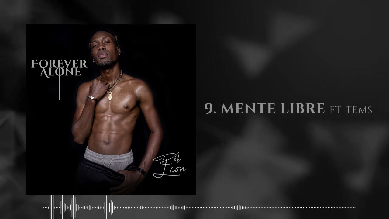 Rob Lion (Ft. Tems) - Mente Libre (Audio) | Forever Alone