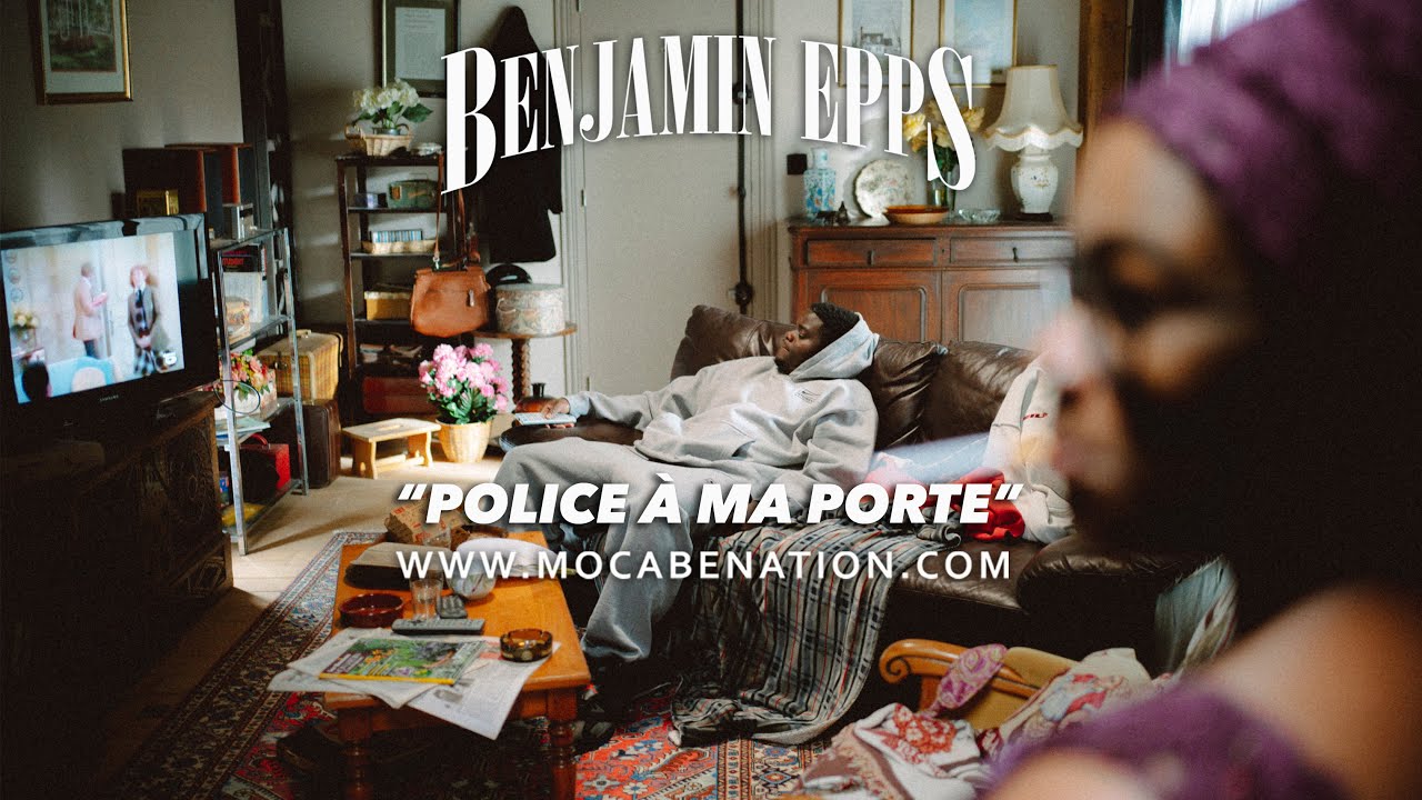 Benjamin Epps - Police à ma porte (Official Video)