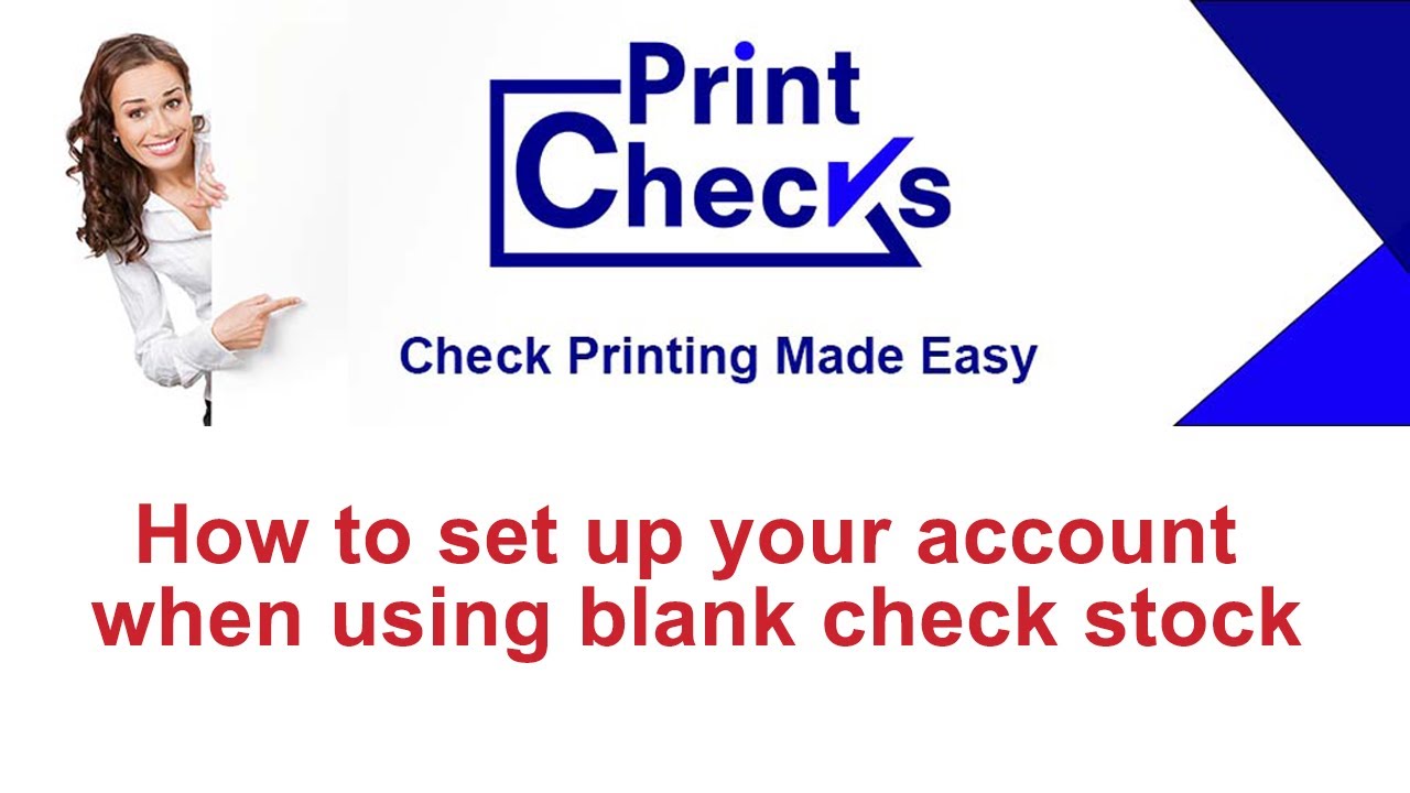 Print Checks PRO - How to set up your account when using blank check stock