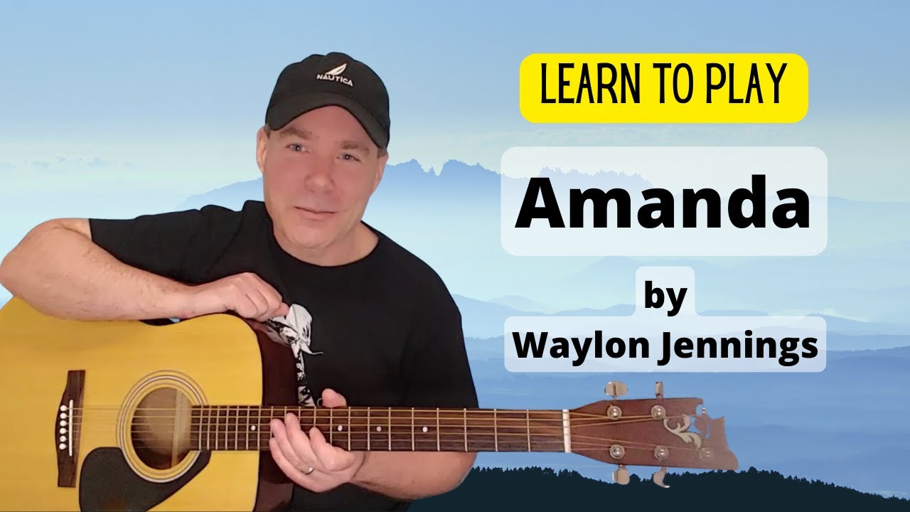 Learn How To play Amanda - Waylon Jennings Vocal & Acoustic Guitar Cover