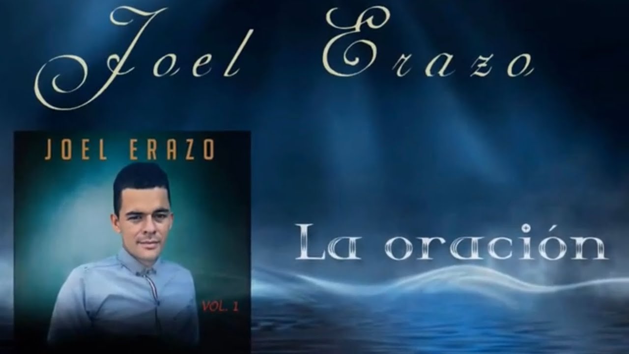 Joel Erazo - La Oraci&oacute;n